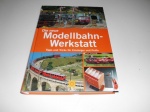 Die neue Modellbahn-Werkstatt