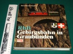 RhB Gebirgsbahn in Graubünden