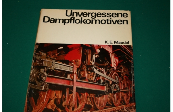 Unvergessene Dampflokomotiven