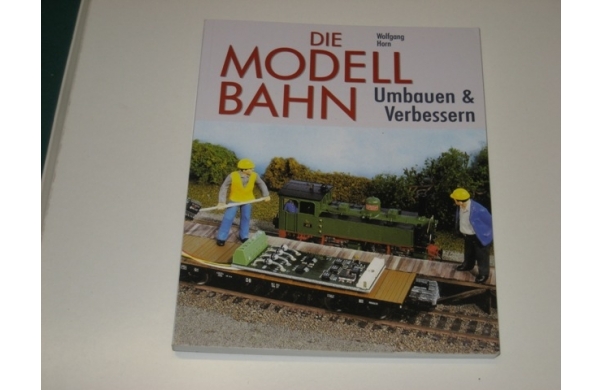 Die Modelbahn, Umbauen & Verbessern