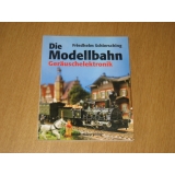 Die Modellbahn Geräuschelektronik