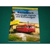 Bastelbuch, Fahrzeuge, Signale und Bahnanlagen