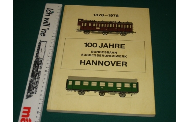 100 Jahre Ausbesserungswerk Hannover